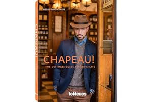 Chapeau!: Der ultimative Guide fur den modernen Gentleman mit Hut / The Ultimate Guide to Men's Hats
