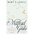 The Mitford Girls: The Biography of an Extraordinary Family: The Biography of an Outrageous Family