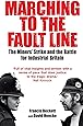 Marching to the Fault Line: The Miners' Strike and the Battle for Industrial Britain