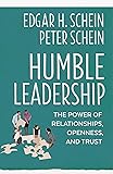 Humble Leadership: The Power of Relationships, Openness, and Trust (Humble Leadership Series)