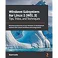Windows Subsystem for Linux 2 (WSL 2) Tips, Tricks, and Techniques