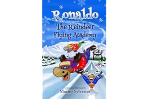 Ronaldo: The Reindeer Flying Academy: An Illustrated Early Readers Chapter Book for Kids 7-9: 1 (Ronaldo's Flying Adventures)