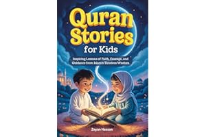 Quran Stories for Kids: Inspiring Lessons of Faith, Courage, and Guidance from Islam's Timeless Wisdom: 3 (The Little Muslim Series)
