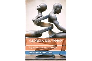 Giorgia Del Toro: L' Aspro sguardo della Verità