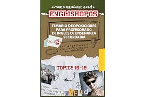 ENGLISHOPOS: Temario de Oposiciones para Profesorado de Inglés de Enseñanza Secundaria: Book 2: Topics 10-19