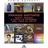 Franco Battiato: Tutti i dischi e tutte le canzoni, dal 1965 al 2019