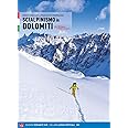Scialpinismo in Dolomiti. Oltre 100 itinerari, 6 traversate di più giorni