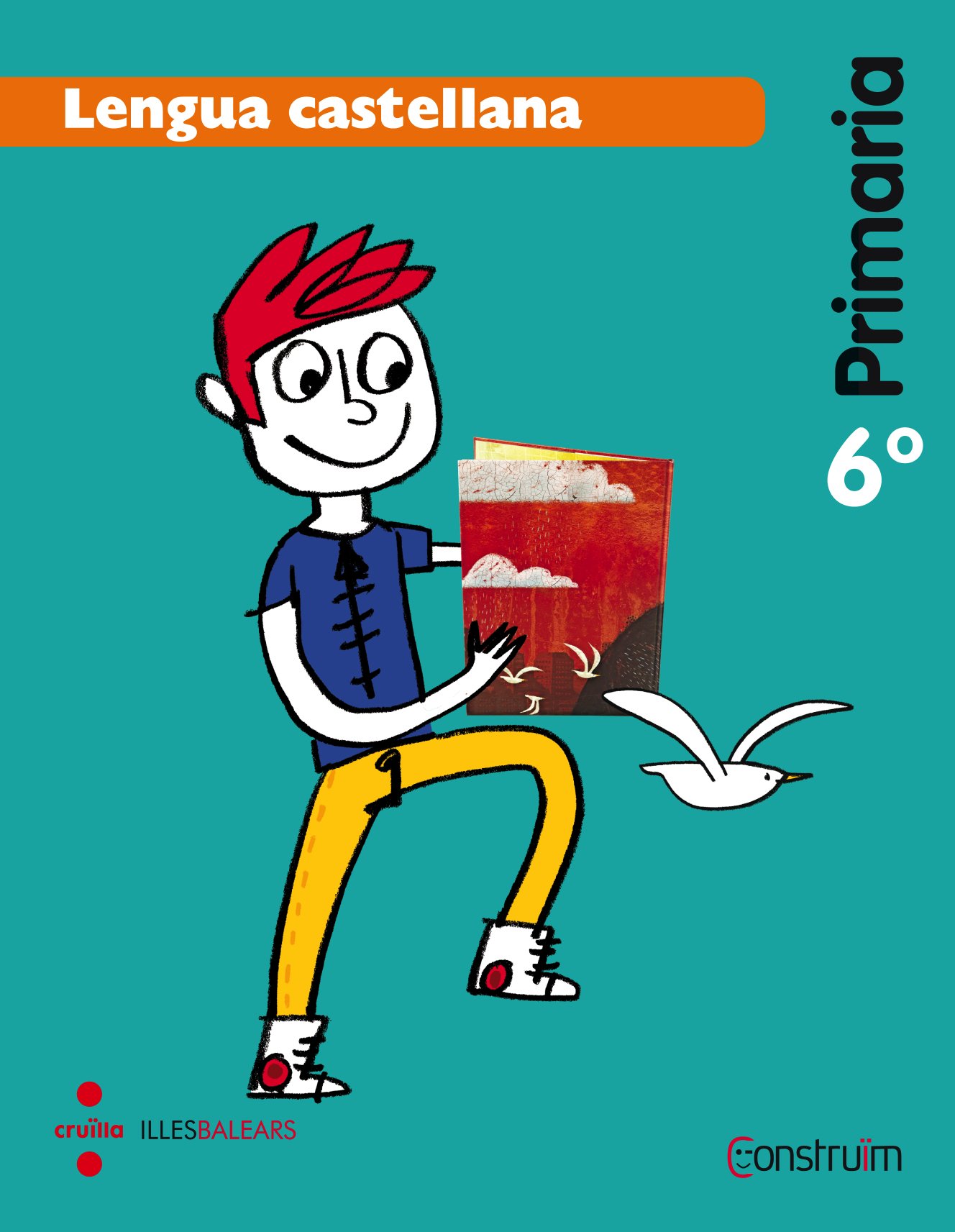 Lengua castellana. 6 Primaria. Construïm. Illes Balears