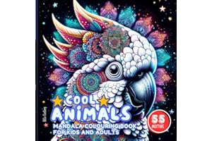 Cool Animals Mandala Colouring Book for Girls, Boys Aged 10 and Up, and Adults: 55 Enchanting Mandalas (Koala, Raccoon, Tapir, Blue Whale, and More) for Colouring and Relaxation