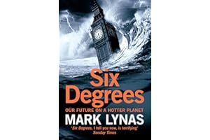 Six Degrees: Our Future On A Hotter Planet