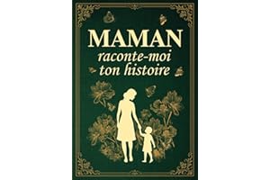 Maman, raconte-moi ton histoire: Journal Guidé À Remplir De Souvenirs Pour Connaître La Femme Qu’elle Était Avant D’être Maman | Idée Cadeau Femme Original Pour Fête Des Mères Ou Anniversaire