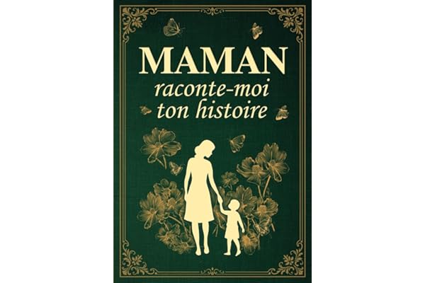 Maman, raconte-moi ton histoire: Journal Guidé À Remplir De Souvenirs Pour Connaître La Femme Qu’elle Était Avant D’être Maman | Idée Cadeau Femme Original Pour Fête Des Mères Ou Anniversaire
