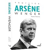 Profes&ouml;r Arsene Wenger (Kağıt Kapak)