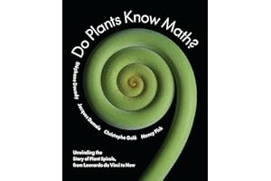 Do Plants Know Math?: Unwinding the Story of Plant Spirals, from Leonardo Da Vinci to Now