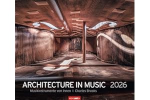 Architecture in Music Kalender 2026 - Musikinstrumente von innen: Charles Brooks‘ Fotokunst in einem großen Wandkalender, der neue Perspektiven eröffnet. Querformat 55 x 46 cm