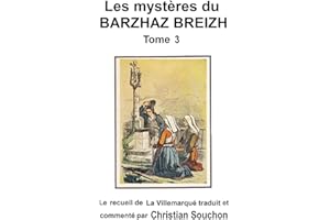 Les mystères du Barzhaz Breizh Tome III: Chants bretons collectés par Théodore Hersart de La Villemarqué