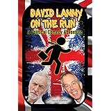 David Lammy on the Run - A Political Comedy Adventure: 1 (The David Lammy 'I Have a Dream' book series)