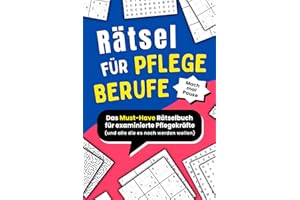Rätsel für Pflegeberufe: Das Must-Have Rätselbuch für Pflegekräfte und alle die es noch werden wollen (Mach mal Pause)