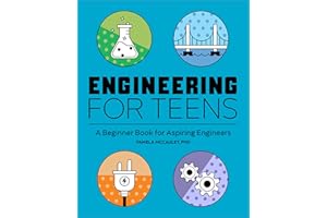 Engineering for Teens: A Beginner's Book for Aspiring Engineers