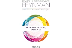 Révisez la physique avec Feynman - Méthodes, astuces et exercices: Méthodes, astuces et exercices