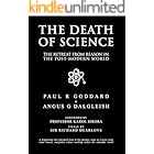 The Death of Science: The Retreat from Reason in the Post-Modern World