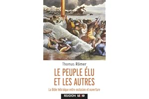 Le peuple élu et les autres: La Bible hébraïque entre exclusion et ouverture