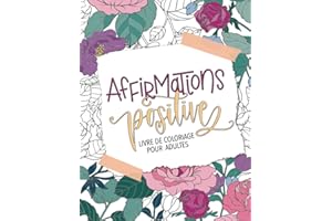 Affirmations positives - Livre de coloriage pour adultes