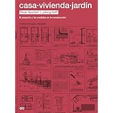 Casa, vivienda, jard&iacute;n: El proyecto y las medidas en la construcci&oacute;n (MONOGRAFIAS)