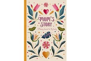 Mum's Story: Guided Memory Journal With Over 150 Prompts To Record Your Mother’s Life Stories, Memories And Words Of Wisdom