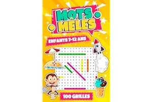 Mots Mêlés Enfants 7-12 Ans: Mot caché enfant amusants et éducatifs, avec coloriage sur chaque page pour garçons et filles | 100 grilles avec solutions (idée cadeau pour enfants)