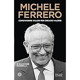 Michele Ferrero. Condividere valori per creare valore