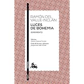 Luces de Bohemia: Esperpento. Edici&oacute;n de Alonso Zamora Vicente. Gu&iacute;a de lectura y glosario de Joaqu&iacute;n del Valle-Incl&aacute;n: 1 (Cl