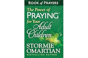 Power of Praying for Your Adult Children Book of Prayers, The