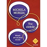 Tre ciotole. Rituali per un anno di crisi (Edizione italiano)