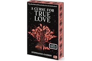 A Curse for True Love: Das fulminante Finale der romantischen Fantasy-Bestsellerserie. TikTok made me buy it. (Die Once-Upon-A-Broken-Heart-Reihe, Band 3)