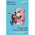 Things We Lost in the Fire: Mariana Enriquez