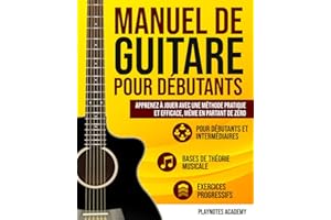 Manuel de Guitare pour Débutants: Apprenez à Jouer avec une Méthode Pratique et Efficace, Même en Partant de Zéro. Exercices et Audios Inclus