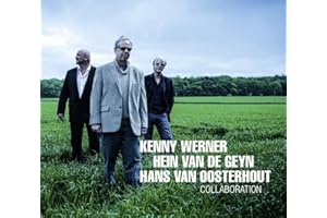 Kenny Werner, Hein van de Geyn, Hans van Oosterhout : Collaboration.