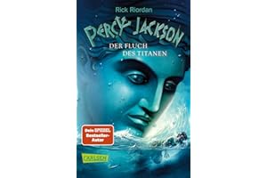 Percy Jackson 3: Der Fluch des Titanen: Moderne Teenager, griechische Götter und nachtragende Monster - die Fantasy-Bestsellerserie ab 12 Jahren (3)