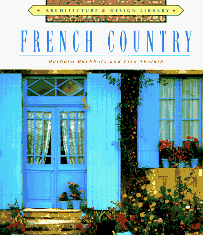 French Country (Architecture and Design Library, 1)