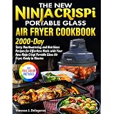 Yeni Ninja Crispi Portable Glass Air Frit&ouml;z Yemek Kitabı: Yeni Ninja Crispi Taşınabilir Cam Air Frit&ouml;z Dakikada Hazır.| Tam R