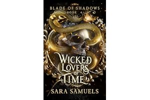 Wicked Lovers of Time (Blade of Shadows Book 4): The Sinister Saga of Balthazar and Alina