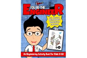 You Be The Engineer: An Engineering Activity Book For Kids 8-12