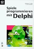 Spiele programmieren mit Delphi by 