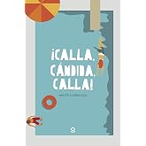 &iexcl;Calla, C&aacute;ndida, calla!