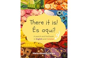 There it is! És aquí!: A search and find book in English and Catalan (Bilingual Books for Children)