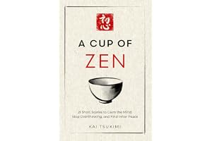 A Cup of Zen: 21 Short Stories to Calm the Mind, Stop Overthinking, and Find Inner Peace - Includes Reflections for Beginners: 1