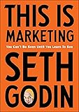 This is Marketing: You Can’t Be Seen Until You Learn To See