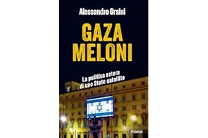 Gaza Meloni. La politica estera di uno Stato satellite