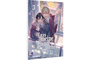 Lass meine Hand nicht los 3: Eindrucksvoll gezeichnete, unzensierte Omegaverse-Lovestory im Schulsetting